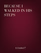 Because I Walked In His Steps SATB choral sheet music cover